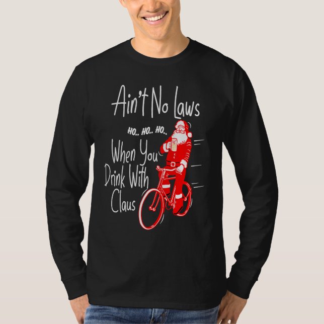 Camiseta Ain't no laws when you drink with Claws  Santa Gag (Frente)