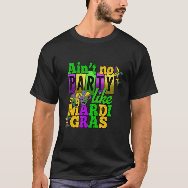 Camiseta Ain't No Party Like Mardi Gras Funny Parade Festiv (Frente)