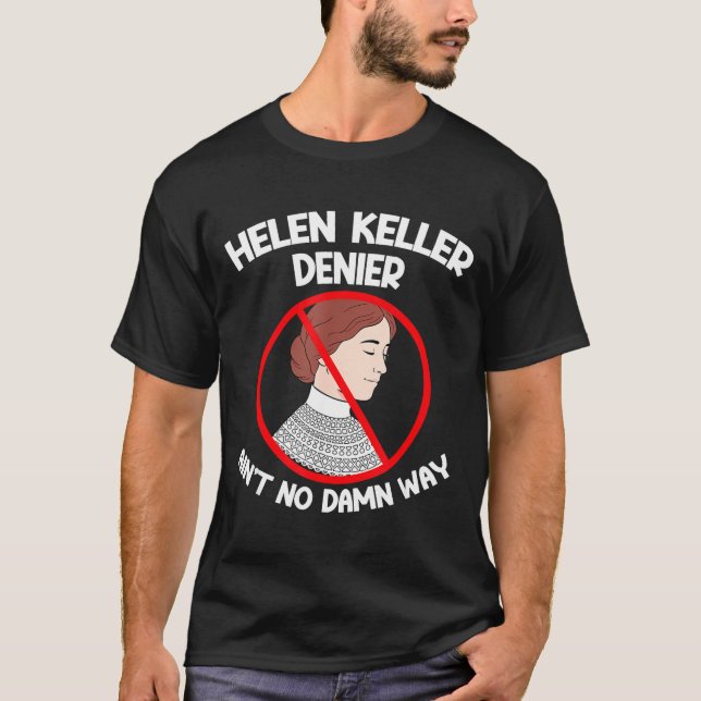Camiseta Ain't No Way Denial Helen Keller Joke, Helen Denie (Frente)