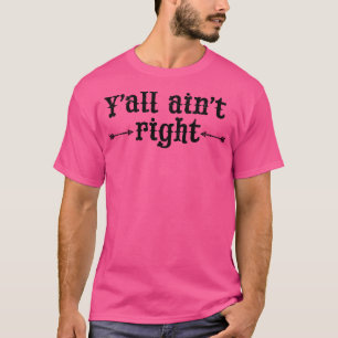 Camiseta Aint Right Southern Southerner Cote Say Distrital