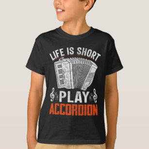 Camiseta Air Accordionist Life Is Short Play Acco