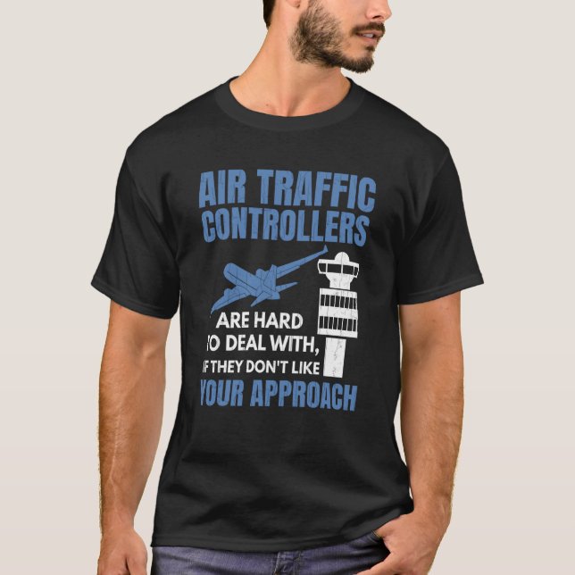 Camiseta Air Traffic Controllers Are Hard To Deal With Grap (Frente)