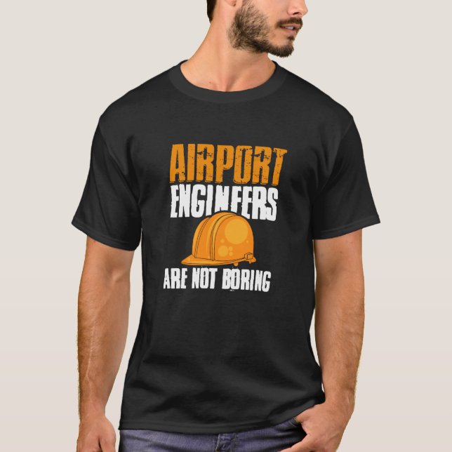 Camiseta Airport Engineers are not Boring Engineering Humor (Frente)