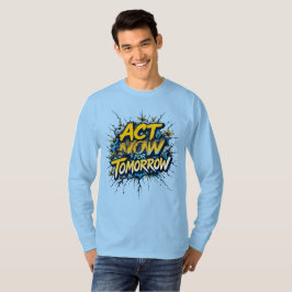 Camiseta Aja Agora para o Amanhã