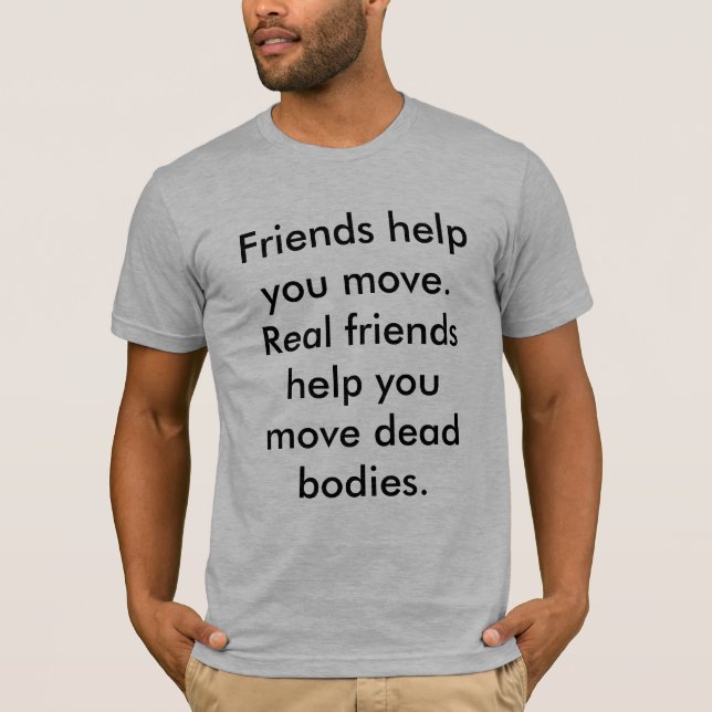 Camiseta Ajuda que dos amigos você se move. Ajuda dos (Frente)