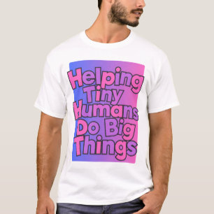 Camiseta ajudando pequenos humanos a fazer grandes coisas