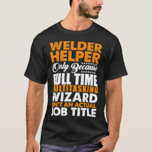 Camiseta Ajudante de Soldador Não É um Título de Trabalho R