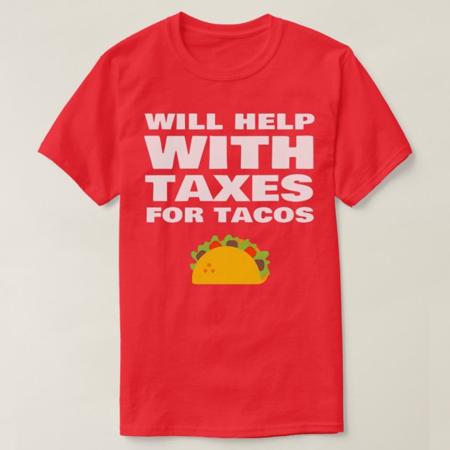 Camiseta Ajudará Com Impostos Para Tacos Contas Fiscais Eng (Frente do Design)