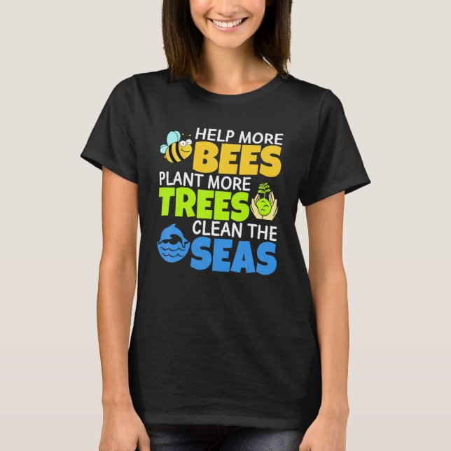 Camiseta Ajude Mais Abelhas A Plantar Mais Árvores Limpando (Frente)
