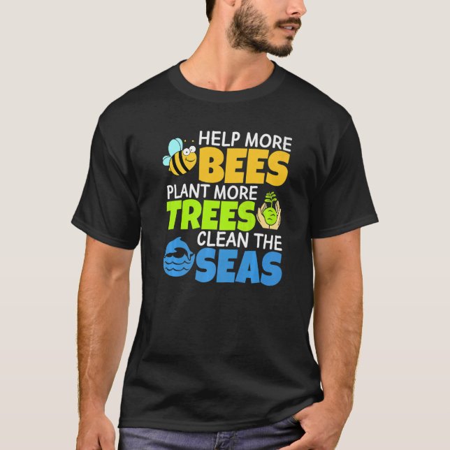 Camiseta Ajude Mais Abelhas A Plantar Mais Árvores Limpando (Frente)