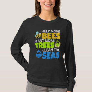 Camiseta Ajude Mais Abelhas A Plantar Mais Árvores Limpando
