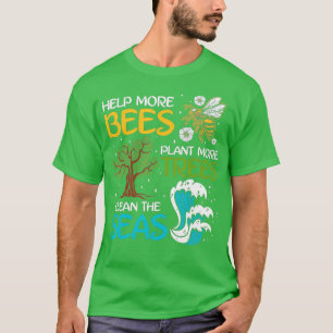 Camiseta Ajude Mais Abelhas A Plantar Mais Árvores Limpar O
