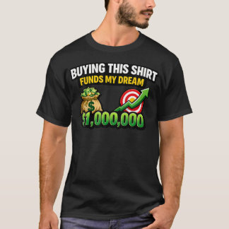 Camiseta Ajude-me a Alcançar 1000000 Comprando Este Dinheir