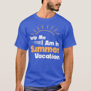 Camiseta Ajude-Me A Estar Em T-Shirt De Férias De Verão