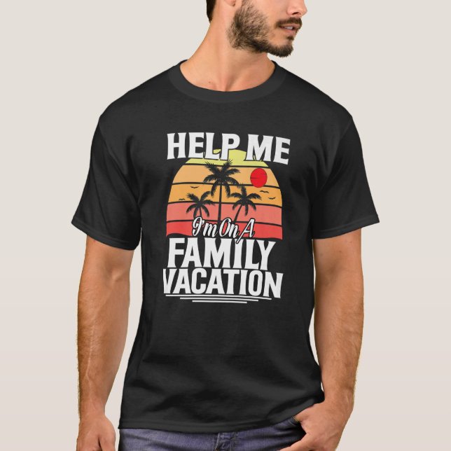 Camiseta Ajude-me a fazer férias em família (Frente)