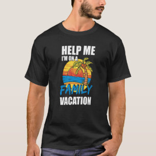 Camiseta Ajude-Me A Im Em Uma Férias Familiares 2022