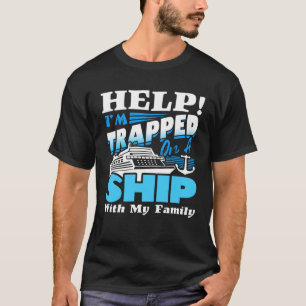 Camiseta Ajude-me a ser apanhado num navio com a minha famí