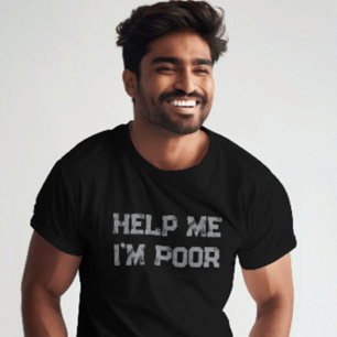 Camiseta Ajude-me, sou pobre" Engraçado Sarcástico e Relaci
