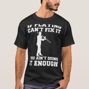 Camiseta Ajuste De Trombone: Se Jogar Trombone Não Consegue
