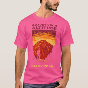 Camiseta Ajuste Sua Altitude Louca Pico Caminhando Montana