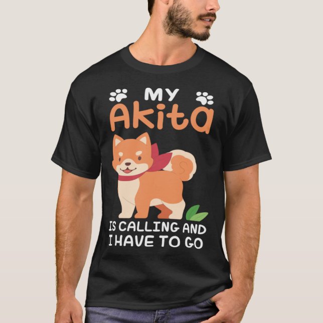 Camiseta Akita Dog Owner My Akita Is Calling (Frente)