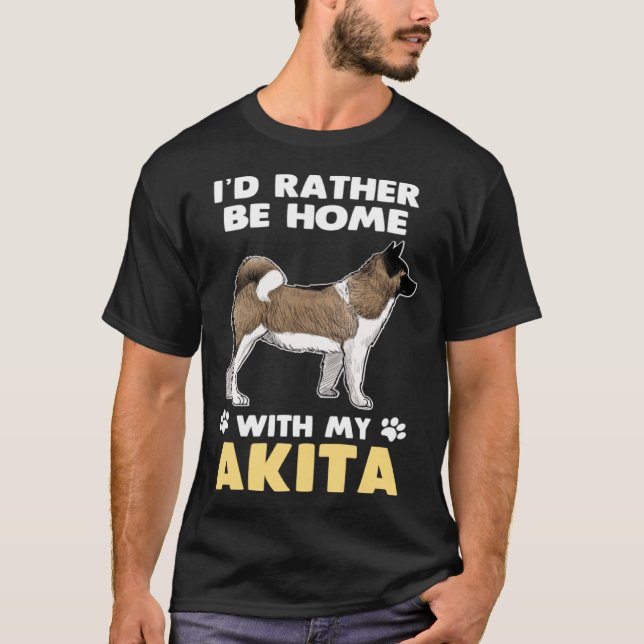 Camiseta Akita Dog Rather Be Home With My Akita (Frente)