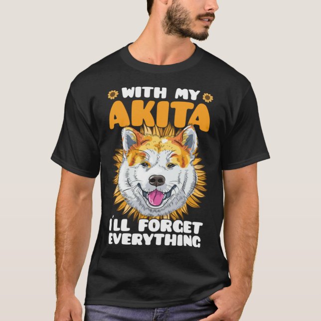 Camiseta Akita Dog With Akita I´ll Forget Everything Sunflo (Frente)