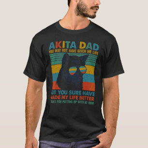 Camiseta Akita Pai De Cachorro Que Você Pode Não Ter Me Dad