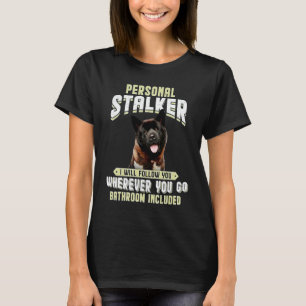 Camiseta Akita Rastreador Pessoal Eu Vou Seguir Você Onde Q