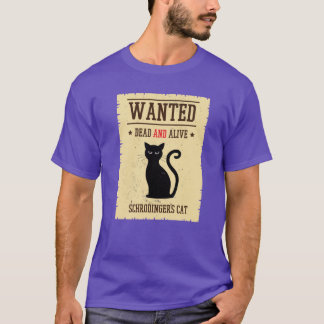 Camiseta al Schrodingers Cat Wanted Dead And Alive gift