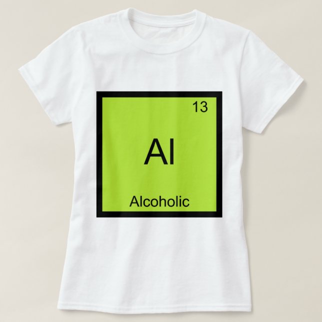 Camiseta Al - Símbolo de Elemento Químico Alcoólico Funny (Frente do Design)