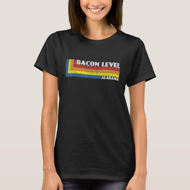 Camiseta Alabama  Retro Weird Souvenir Bacon Level Maryland (Frente)