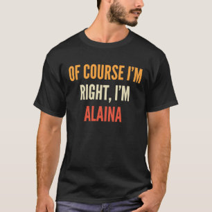 Camiseta Alaina, Claro que Estou Certa, Sou Alaina