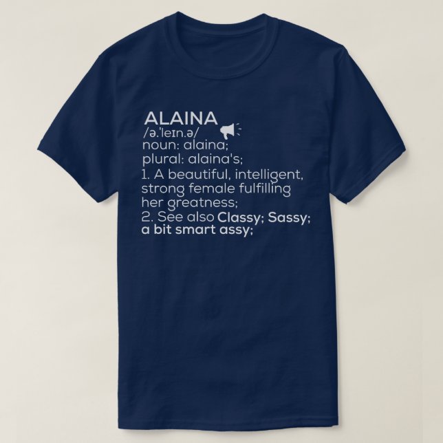 Camiseta Alaina Name Alaina Definition Alaina Female Name A (Frente do Design)