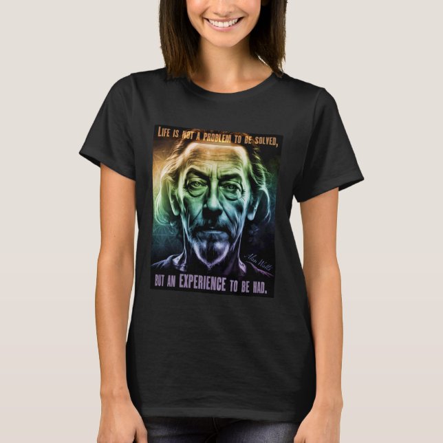 Camiseta Alan Watts Quote Life is Not A Problem to be Solve (Frente)