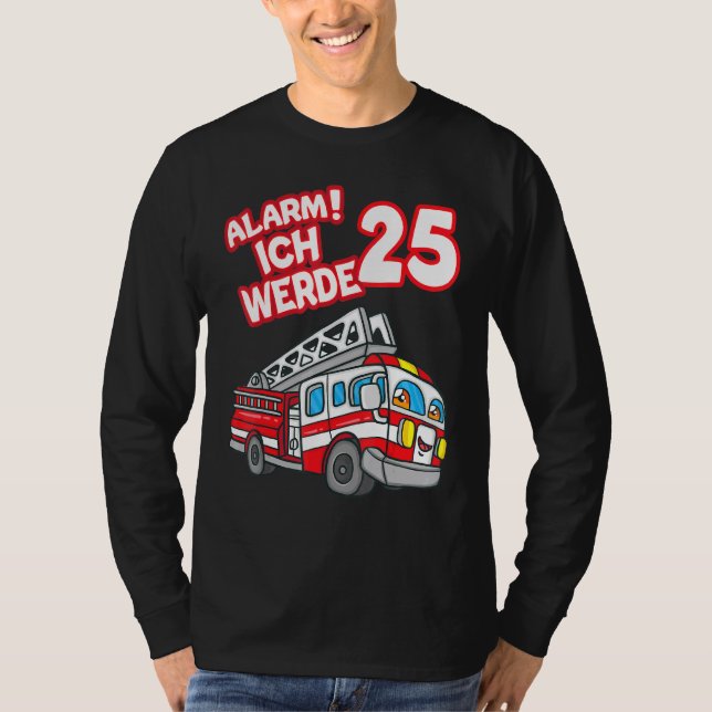 Camiseta Alarm Ich Werde 25 Fire Engine Fireman (Frente)