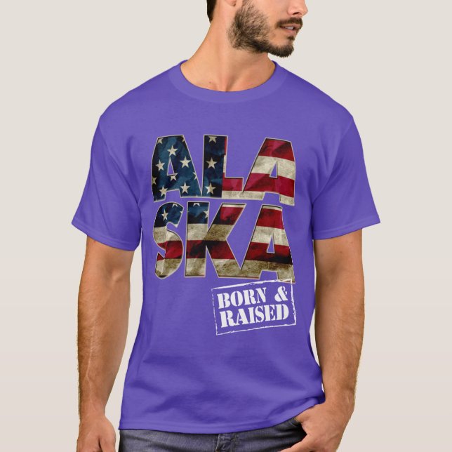Camiseta Alaska Born And Raised US Flag Proud Strong Awesom (Frente)