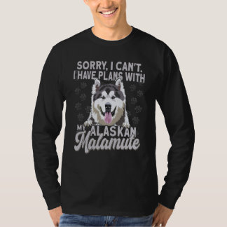 Camiseta Alaska Breed Sorry I Have Plans With My Dog Alaska