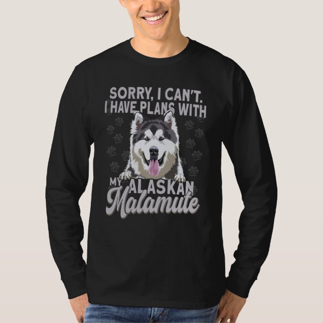 Camiseta Alaska Breed Sorry I Have Plans With My Dog Alaska (Frente)