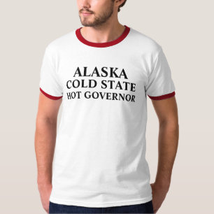 CAMISETA ALASKA, ESTADO FRIO, GOVERNADOR QUENTE