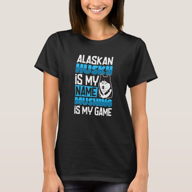 Camiseta Alaska husky sled dog racing and mushing  7 (Frente)