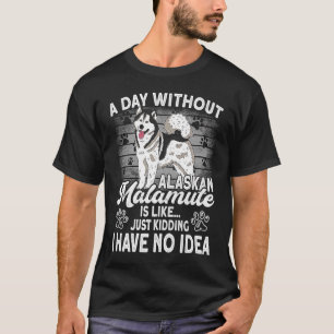 Camiseta Alaska Malamute Proprietário Um Dia Sem Mães De Ca