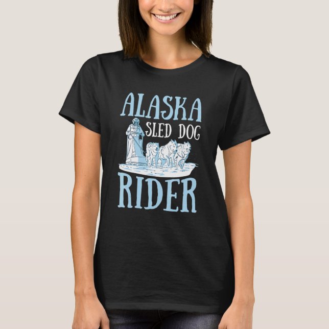 Camiseta Alaska Sled Dog Rider for an Alaska Sled Dog Rider (Frente)