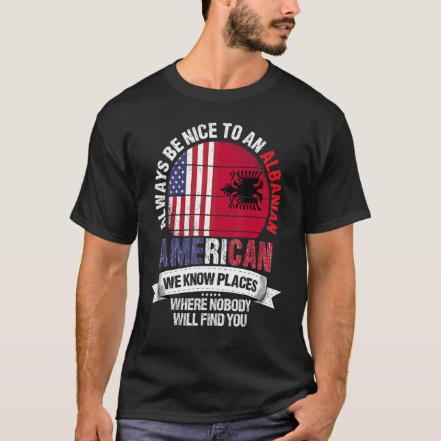 Camiseta Albanês Americano Conhecemos Lugares Onde Albânia  (Frente)