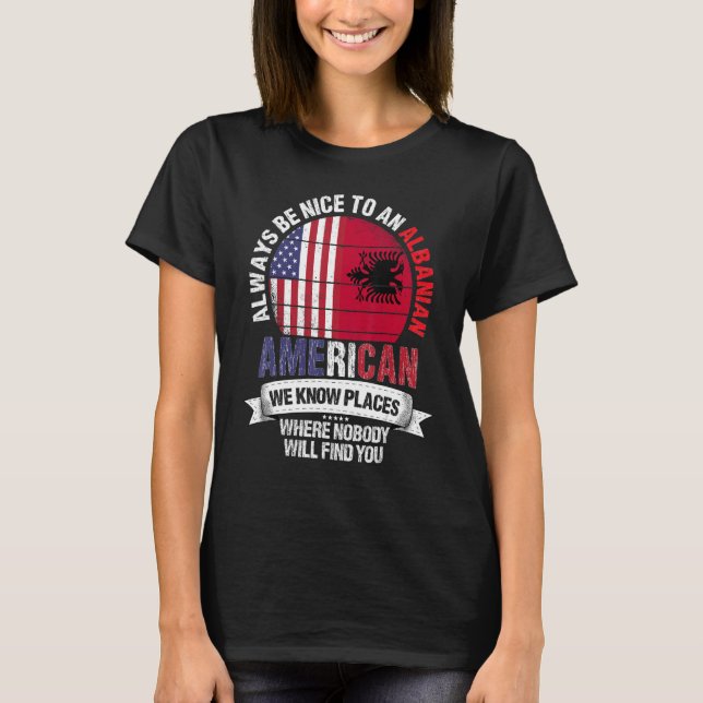 Camiseta Albanês Americano Conhecemos Lugares Onde Albânia  (Frente)