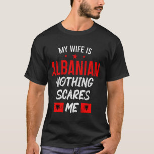 Camiseta Albânia Esposa albanesa Funny Flag Pride Roots Vin