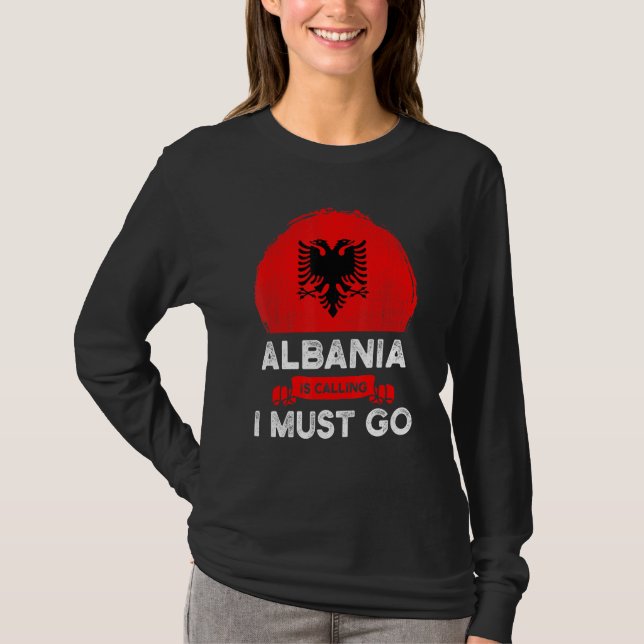Camiseta Albânia Está Chamando Eu Tenho Que Ir Para Albanes (Frente)