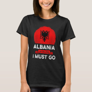 Camiseta Albânia Está Chamando Eu Tenho Que Ir Para Albanes