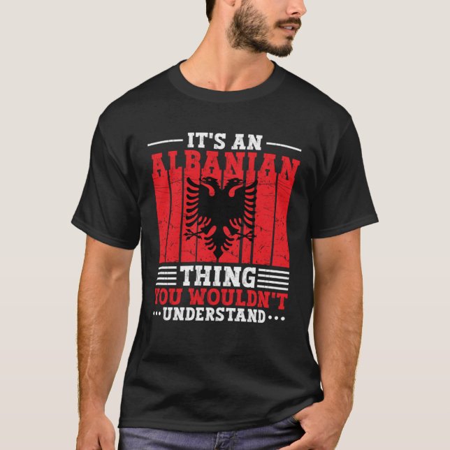 Camiseta Albania Roots It s An Albanian Thing You Wouldn t  (Frente)