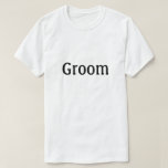 Camiseta Alcance<br><div class="desc">Camisa que diz "Groom" em texto na frente adequado para ensaio de casamento, despedida de solteiro ou qualquer hora</div>